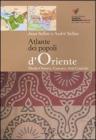 Atlante dei popoli d'Oriente. Medio Oriente, Caucaso, Asia centrale