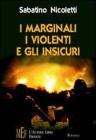 I marginali, i violenti e gli insicuri. Un'inchiesta in giro per l'Europa fra le classi sociali pi� deboli e disagiate