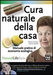 Cura naturale della casa. Manuale pratico di economia ecologica