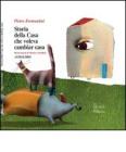 Storia della casa che voleva cambiar casa. Con CD Audio