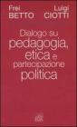 Dialogo su pedagogia, etica e partecipazione politica