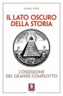 Il lato oscuro della storia. L'ossessione del grande complotto