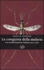 La conquista della malaria. Una modernizzazione italiana 1900-1962