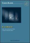 Il corale. Nello stile di Heinrich Sch�tz e Johann Sebastian Bach