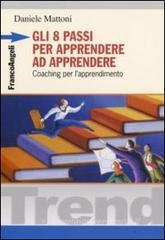 Gli otto passi per apprendere ad apprendere. Coaching per l'apprendimento