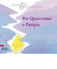 Per Quaresima e Pasqua. Salmi e preghiere