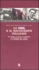 La Cgil e il Novecento italiano. Un secolo di lotte, di passioni, di proposte per i diritti e la dignit� del lavoro. Con videocassetta