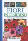 Fiori in giardino. Fioriture per tutto l'anno