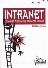 Intranet. Come si struttura una rete interna che funziona Intranet. Come si struttura una rete interna che funziona