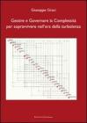 Gestire e governare la complessit� per sopravvivere nell'era della turbolenza