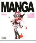 Manga. I segreti per diventare un esperto disegnatore