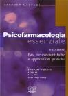 Psicofarmacologia essenziale. Basi neuroscientifiche e applicazioni pratiche
