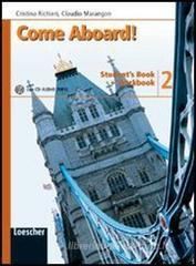 Come aboard! Student's book-Workbook. Con espansione online. Con CD Audio formato MP3. Per la Scuola media vol.2