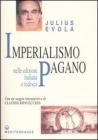 Imperialismo pagano. Il fascismo dinnanzi al pericolo euro-cristiano