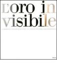 L' oro invisivile. Il Cenacolo, Leonardo da Vinci. 12+1 opere preziose, Giulio Manfredi. Ediz. italiana e inglese