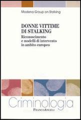 Donne vittime di stalking. Riconoscimento e modelli di intervento in ambito europeo Donne vittime di stalking. Riconoscimento e modelli di intervento in ambito europeo