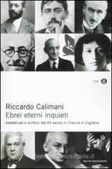 Ebrei eterni inquieti. Intellettuali e scrittori del XX secolo in Francia e Ungheria