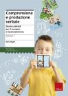 Comprensione e produzione verbale. Storie e attivit� per il recupero e il potenziamento