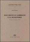 Documenti su Garibaldi e la massoneria (rist. anast. Alessandria, 1914)