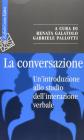 La conversazione. Un'introduzione allo studio dell'interazione verbale