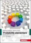 Probabilit� elementare. Teoria ed esperimenti. Con CD-ROM