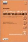 La sicurezza nei cantieri temporanei e mobili. Con CD-ROM