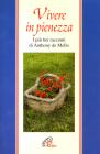 Vivere in pienezza. I pi� bei racconti di Anthony De Mello