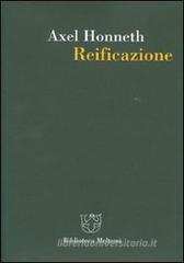 Reificazione. Uno studio in chiave di teoria del riconoscimento Reificazione. Uno studio in chiave di teoria del riconoscimento