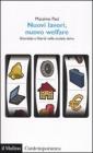Nuovi lavori, nuovo welfare. Sicurezza e libert� nella societ� attiva