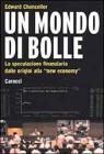 Un mondo di bolle. La speculazione finanziaria dalle origini alla �new economy�