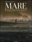 Mare. Il futuro del nostro pianeta