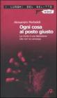 Ogni cosa al posto giusto. La morte � una liberazione che non va concessa