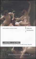 Il ministro e le sue mogli. Francesco Crispi tra magistrati, domande della stampa, impunit�