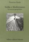 Sicilia e il Mediterraneo. La nuova geopolitica