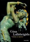 Gina Lollobrigida. �Vissi d'arte�. Catalogo della mostra (Pietrasanta, 20 settembre�16 novembre 2008)