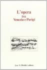 L' opera tra Venezia e Parigi