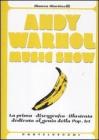 Andy Warhol music show. La prima �discografia� illustrata dedicata al genio della pop art