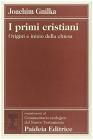 I primi cristiani. Origini e inizio della Chiesa