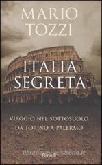 Italia segreta. Viaggio nel sottosuolo da Torino a Palermo Italia segreta. Viaggio nel sottosuolo da Torino a Palermo
