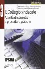 Il collegio sindacale. Attivit� di controllo e procedure pratiche