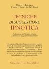Tecniche di suggestione ipnotica. Induzione dell'ipnosi clinica e forme di suggestione indiretta