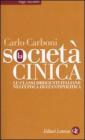 La societ� cinica. Le classi dirigenti italiane nell'epoca dell'antipolitica