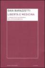 Libert� e medicina. Il principio di autonomia nell'etica biomedica