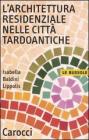 L' architettura residenziale nelle citt� tardoantiche