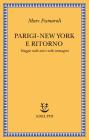 Parigi-New York e ritorno. Viaggio nelle arti e nelle immagini