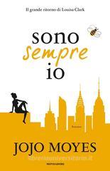 Jojo Moyes Sono sempre io