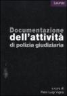 Documentazione dell'attivit� di polizia giudiziaria