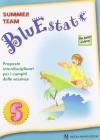 BluEstate. Proposte interdisciplinari per i compiti delle vacanze. Per la 5� classe elementare