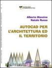 AutoCAD per l'architettura ed il territorio