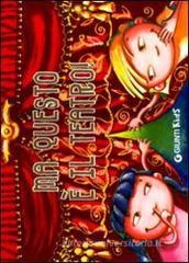 Ma questo � il teatro!